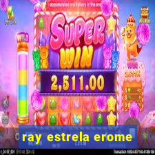 ray estrela erome